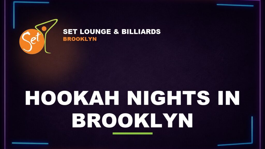 SET Lounge & Billiards Brooklyn - Hookah in Brooklyn: Flavors, Prices and What to Know